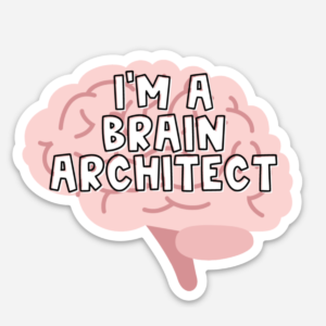 I'm a Brain Architect Sticker